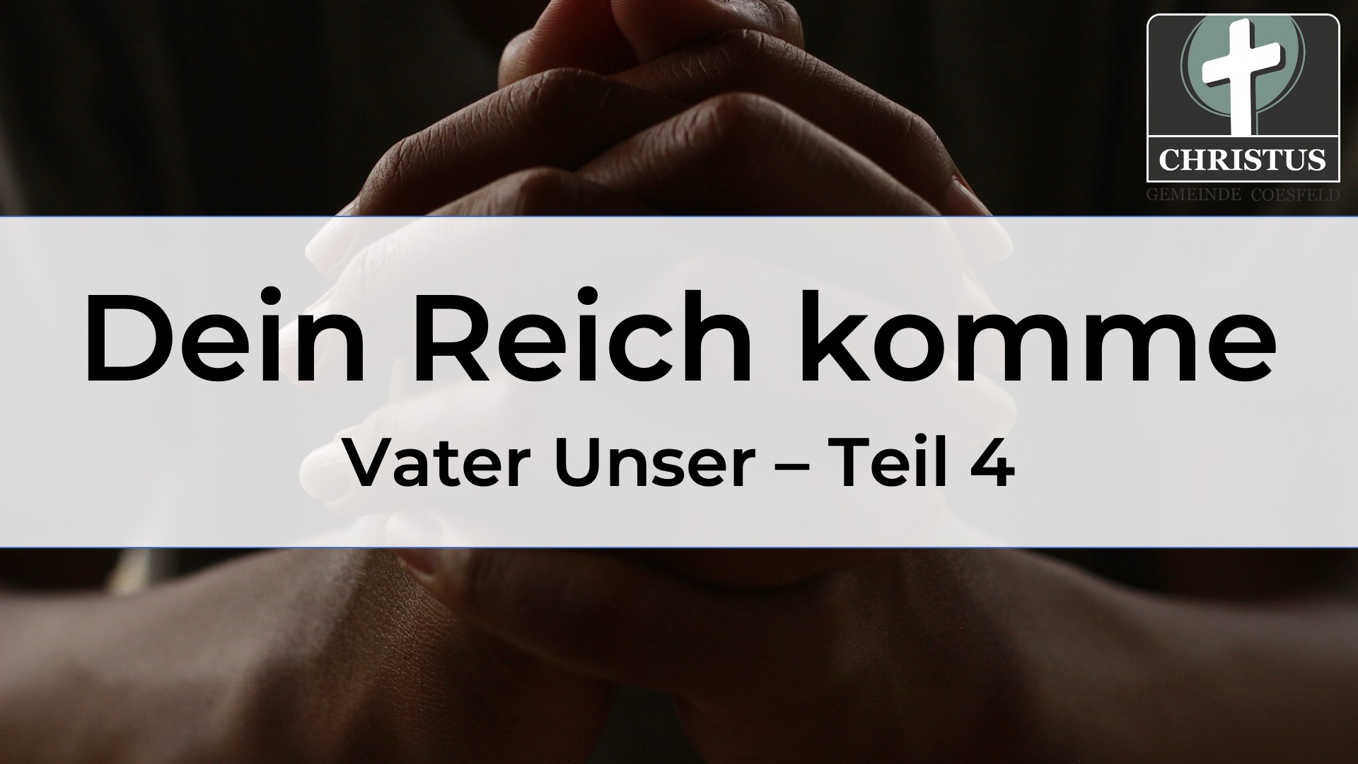 Dein Reich komme - Vater Unser - Teil 4