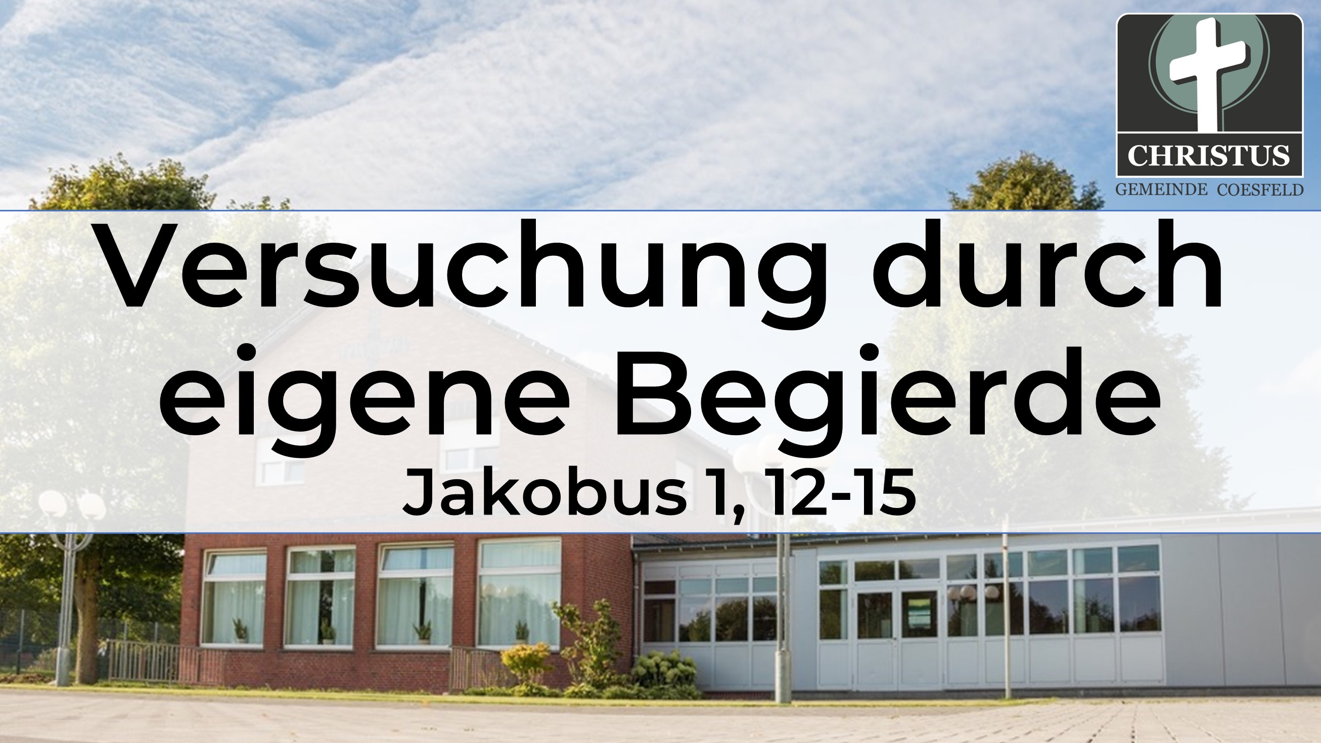 Versuchung durch eigene Begierde - Jakobus 1,12-15