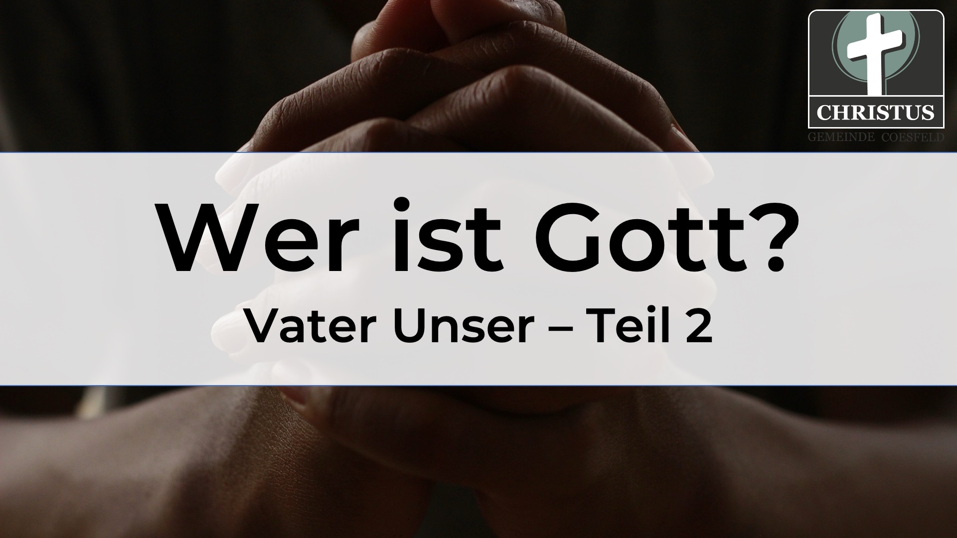 Wer ist Gott? - Vater Unser - Teil 2
