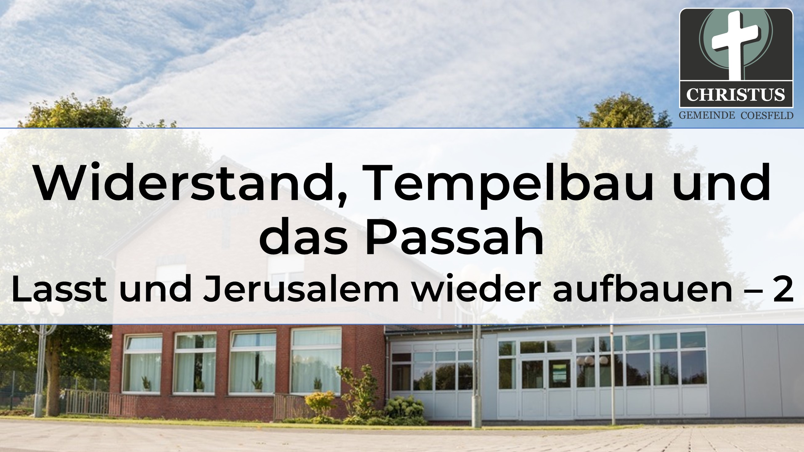 Widerstand, Tempelbau und das Passah - Lasst uns Jerusalem wieder aufbauen 2