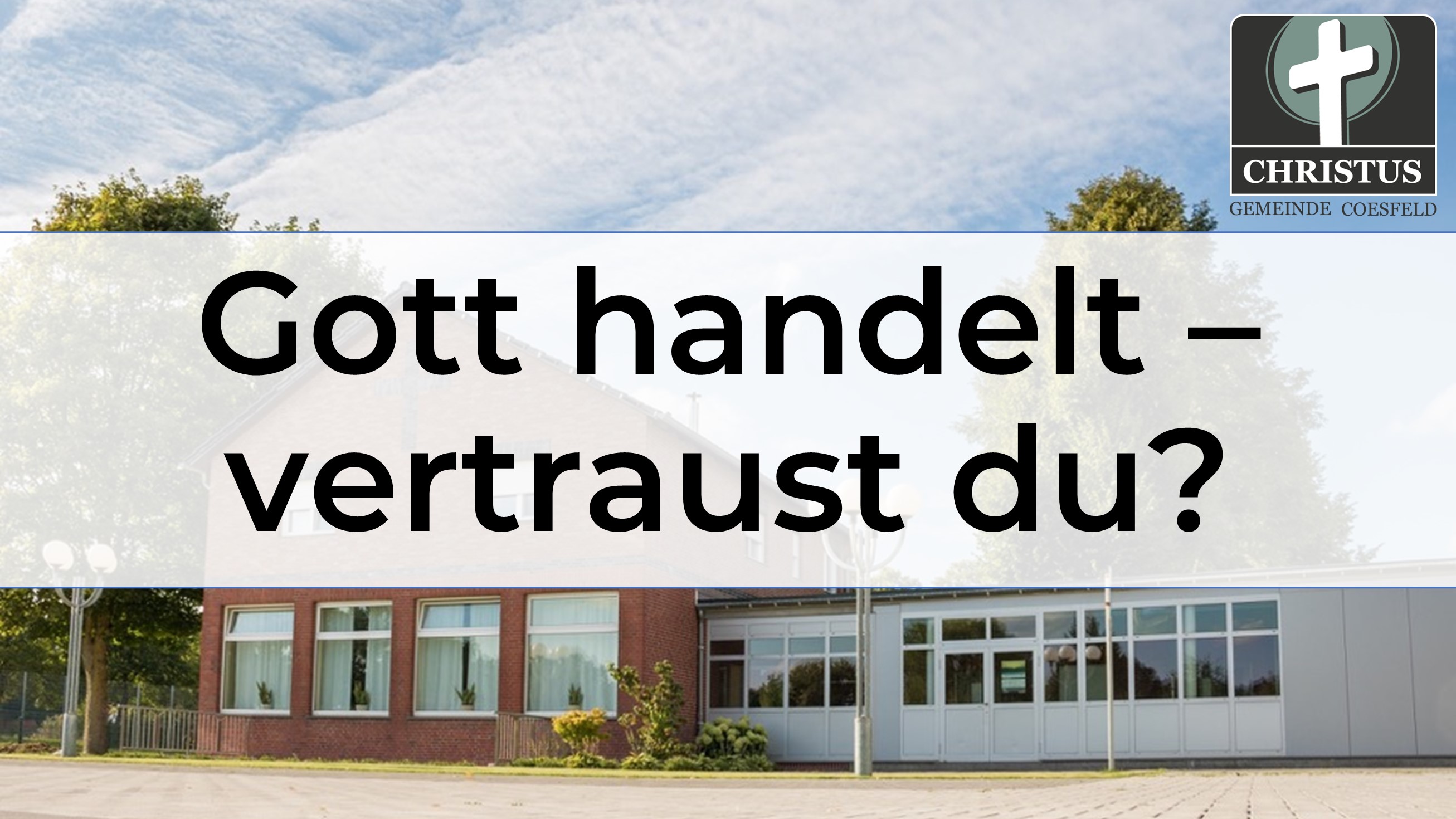 Gott handelt - vertraust du?