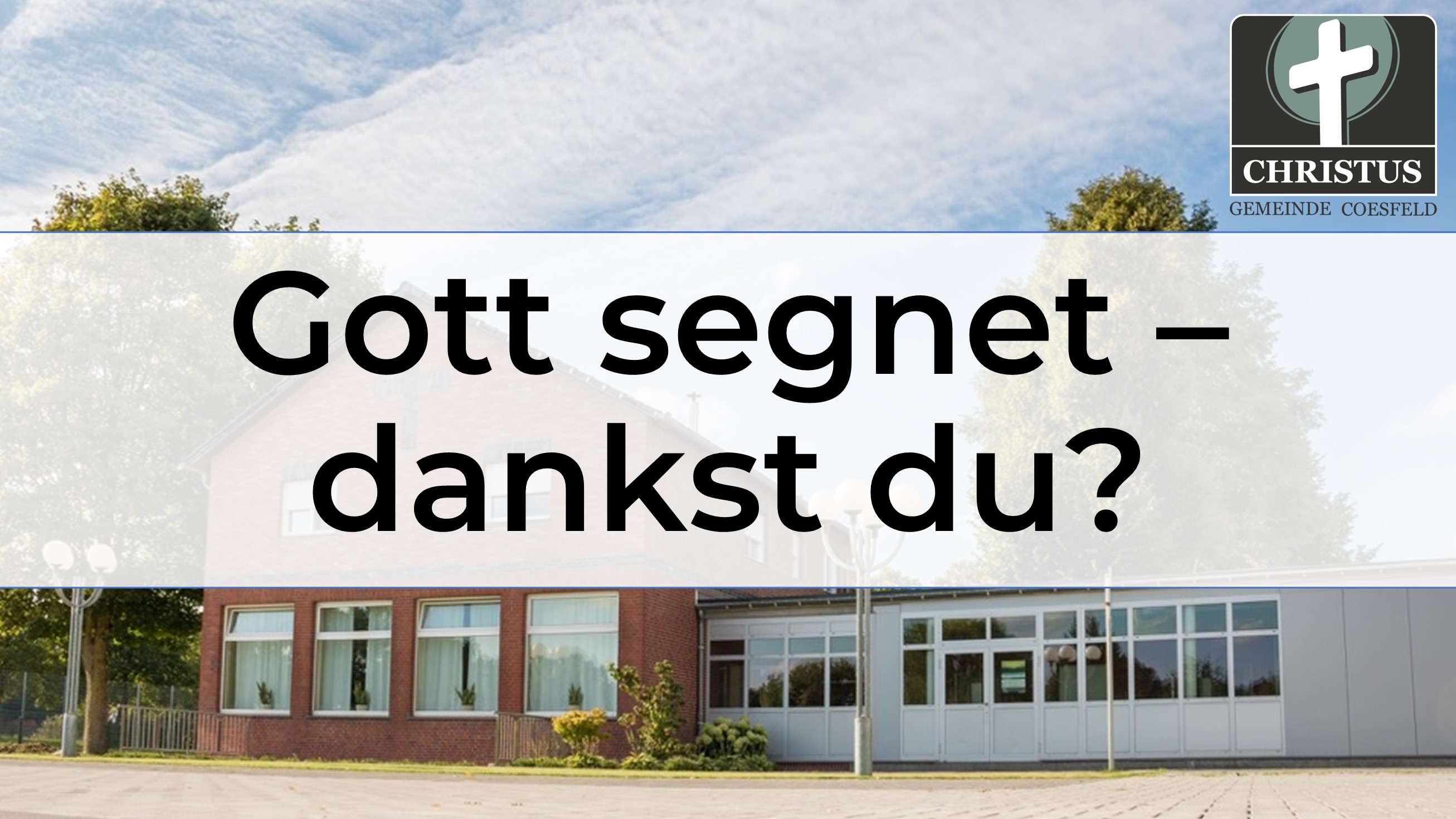 Gott segnet - dankst du?